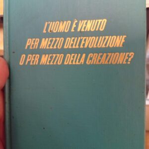 L'uomo è venuto per mezzo dell'evoluzione o per mezzo della creazione?