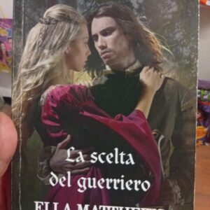 La scelta del guerriero. - Ella Matthews