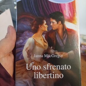 Uno sfrenato libertino - Janna MacGregor