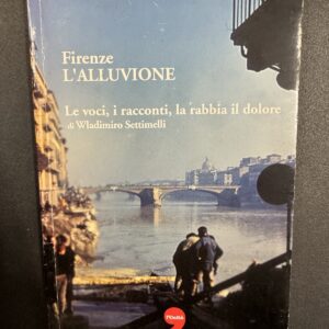 L'alluvione di Firenze . Wladimiro Settimelli C8